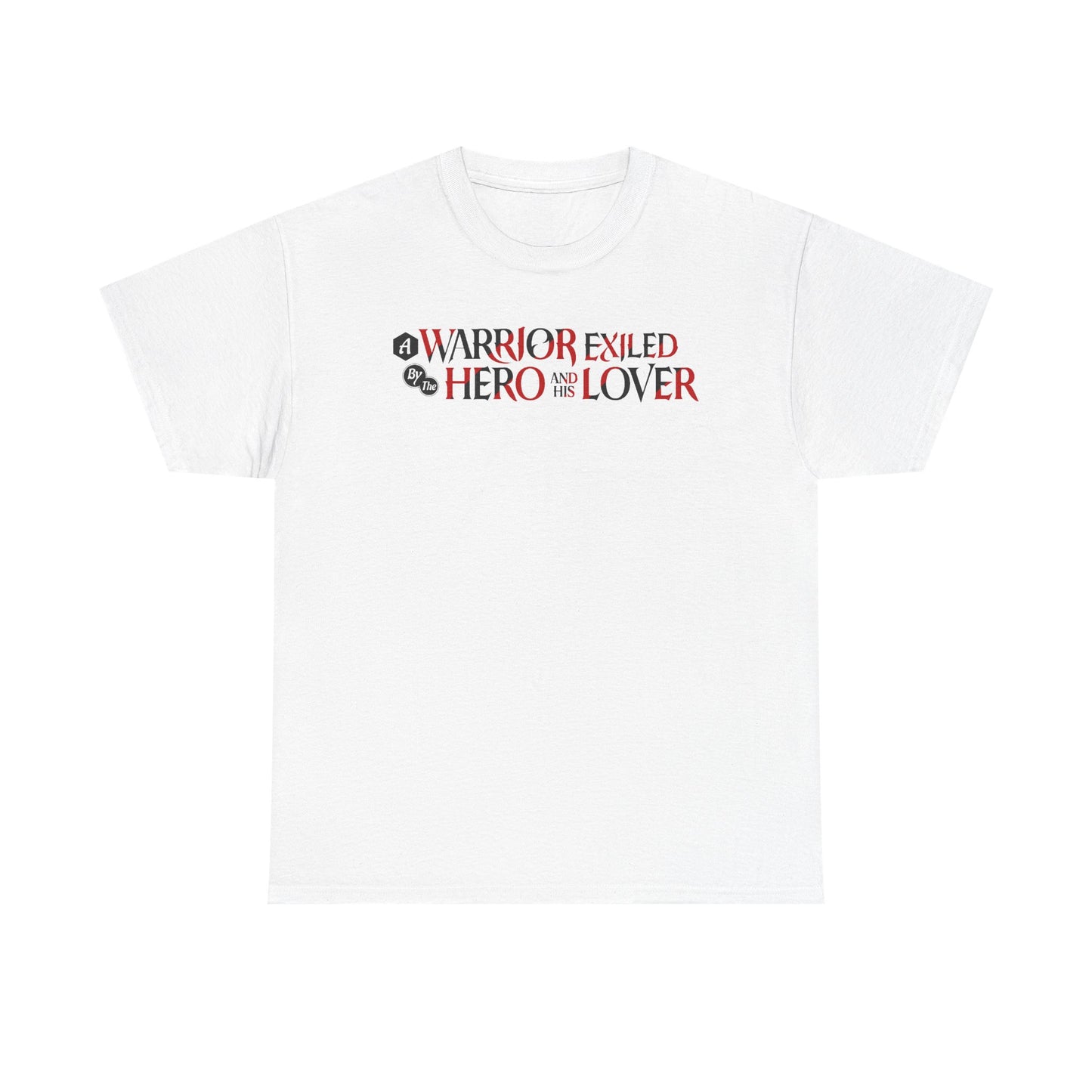 A Warrior Exiled by the Hero and His Lover White T-Shirt
