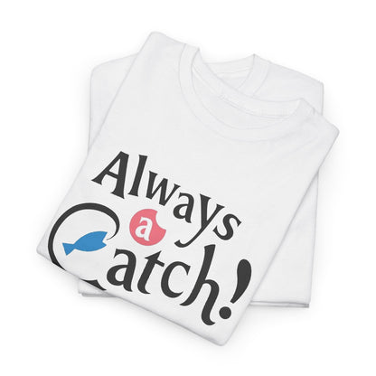 Always a Catch ! Logo T-Shirt