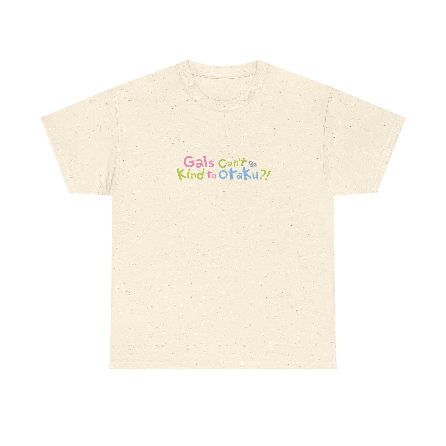 Gals Can’t Be Kind to Otaku Logo T-Shirt Natural