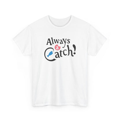 Always a Catch ! Logo T-Shirt