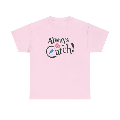Always a Catch ! Logo T-Shirt