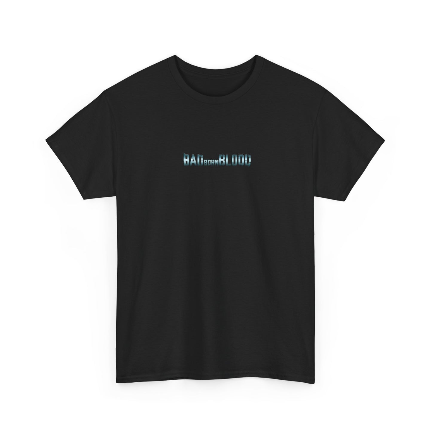 Bad Born Blood Black T-Shirt